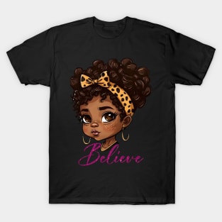 Believe, Black Queen, Black Queen, Black Woman, Black History T-Shirt